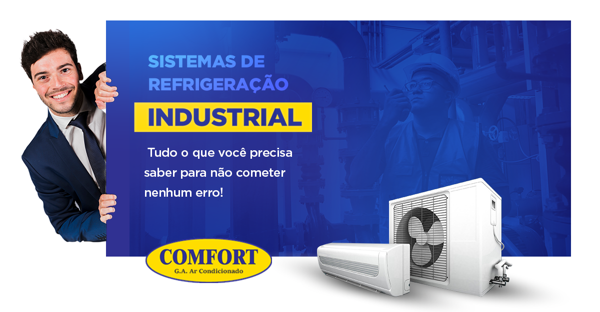 Sistemas de Refrigera&ccedil;&atilde;o Industrial - Tudo o que voc&ecirc; precisa saber para n&atilde;o cometer nenhum erro!
