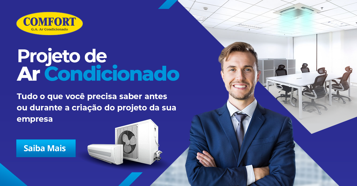 Projeto de Ar Condicionado - Tudo o que voc&ecirc; precisa saber antes ou durante a cria&ccedil;&atilde;o do projeto da sua empresa